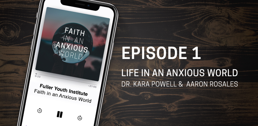 Faith in an Anxious World Parenting Podcast: Episode 1
